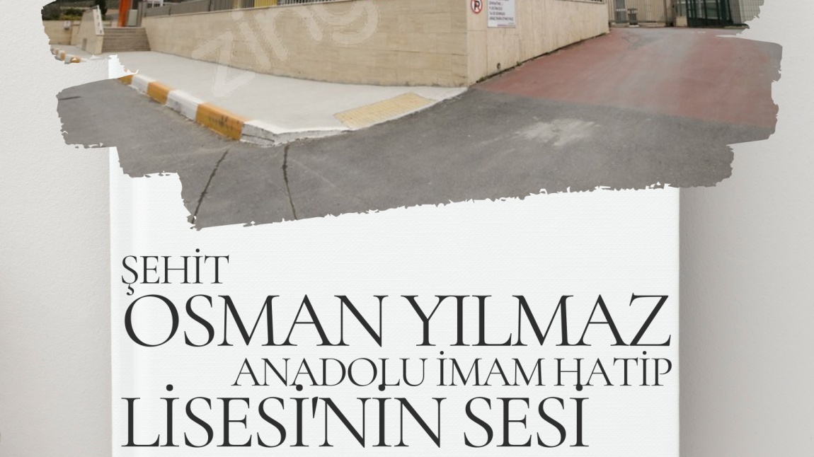 Şehit Osman Yılmaz Anadolu İmam Hatip Lisesi'nin Sesi Dergisi