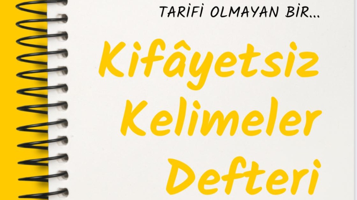 Kifâyetsiz Kelimeler Ajandamız (Defterimiz) Öğrencilerimizle Buluştu!